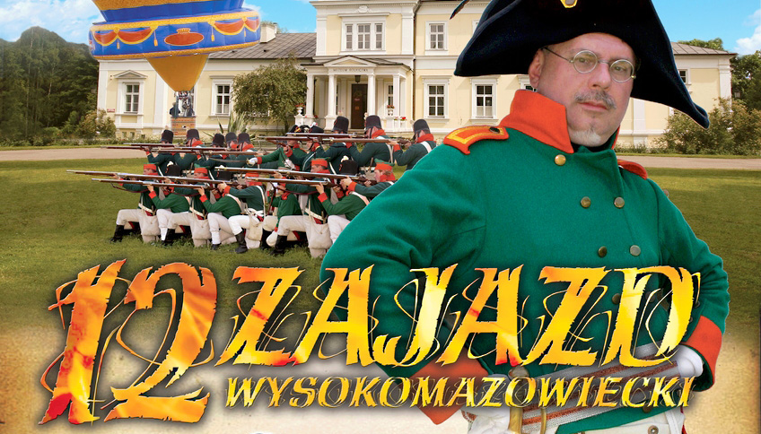 12. Zajazd Wysokomazowiecki = rekonstrukcja wielkiej bitwy z 1792 roku pod Grannem