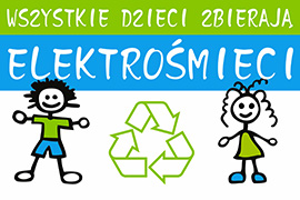 Wszystkie dzieci zbierają elektrośmieci - ekologia w Szkole Podstawowej w Ciechanowcu