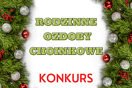 Zaproszenie do udziału w konkursie plastycznym "Rodzinne ozdoby choinkowe"