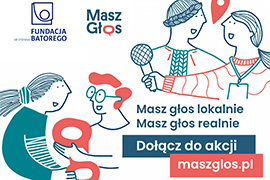 Działaj lokalnie - skorzystaj z pomocy ogólnopolskiej akcji Masz Głos