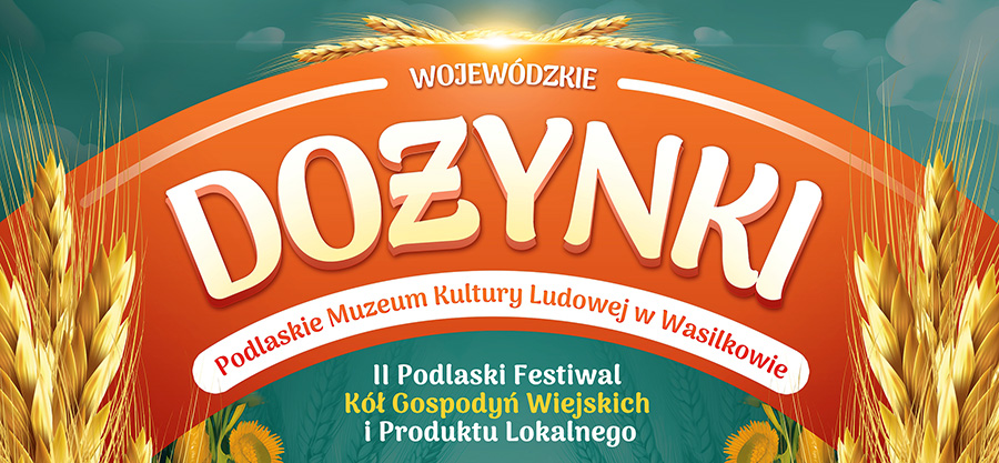 Dożynki Wojewódzkie - Marszałek Województwa Podlaskiego zaprasza na święto plonów