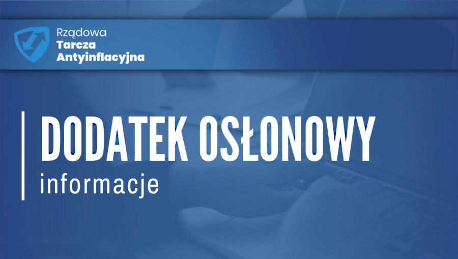  Od 29 stycznia można składać w Ośrodku Pomocy Społecznej wnioski o dodatek osłonowy 2024