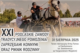 XXI Podlaskie Zawody Tradycyjnego Powożenia Zaprzęgami Konnymi oraz Piknik Rodzinny