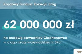 124 miliony na budowę obwodnicy Ciechanowca!