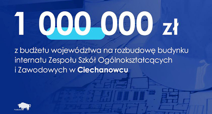 1 000 000 zł na rozbudowę internatu Zespołu Szkół Ogólnokształcących i Zawodowych w Ciechanowcu