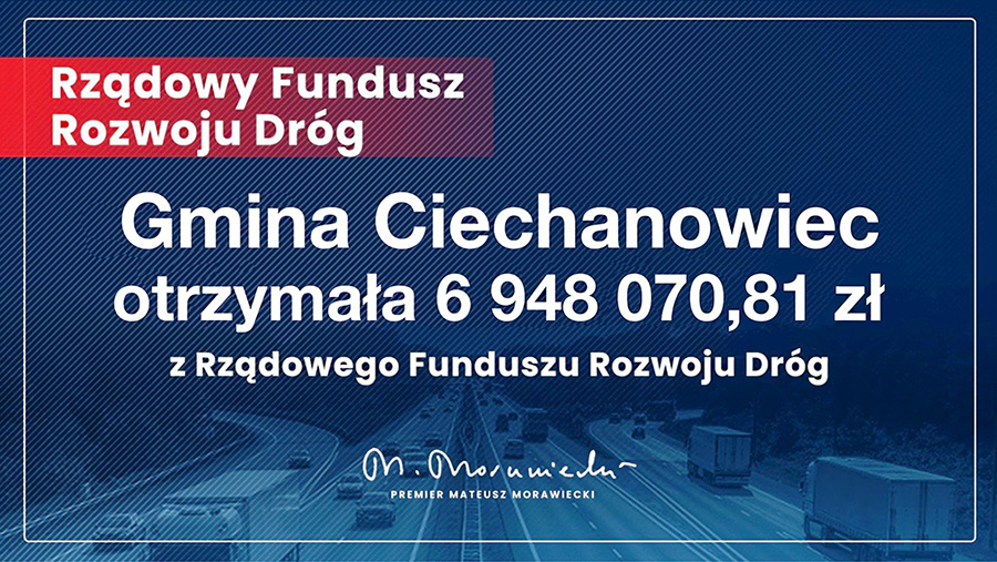 Niemal 7 zł na inwestycje drogowe trafi do Ciechanowca z Rządowego Funduszu Rozwoju Dróg