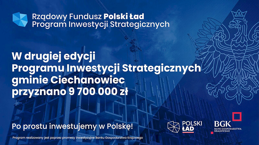Kolejne miliony na inwestycje z Rządowego Funduszu Polski Ład trafią do Ciechanowca
