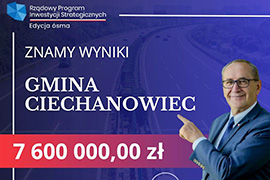 W ósmej edycji programu Polski Ład, gmina Ciechanowiec otrzymała dofinansowanie w wysokości 7,6 mln zł