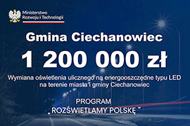 1 200 000 zł na wymianę oświetlenia ulicznego na energooszczędne typu LED na terenie miasta i gminy Ciechanowiec