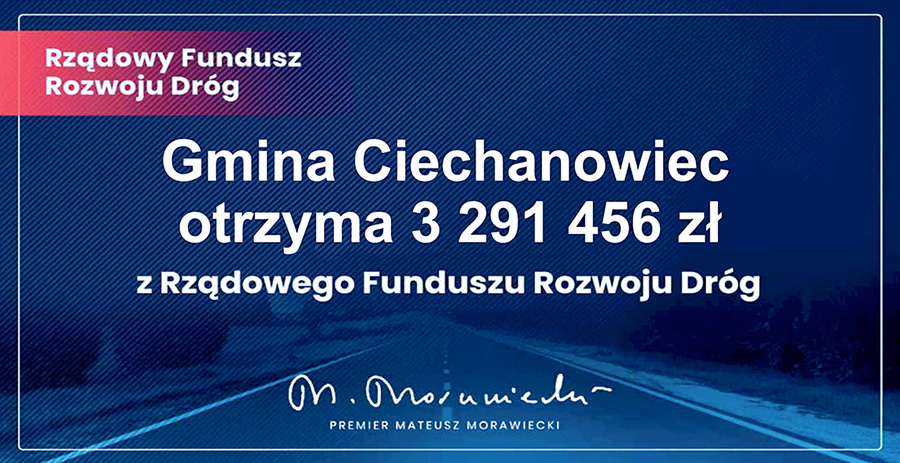 Ponad 3 mln złotych na inwestycje drogowe w gminie Ciechanowiec w ramach Rządowego Funduszu Rozwoju Dróg