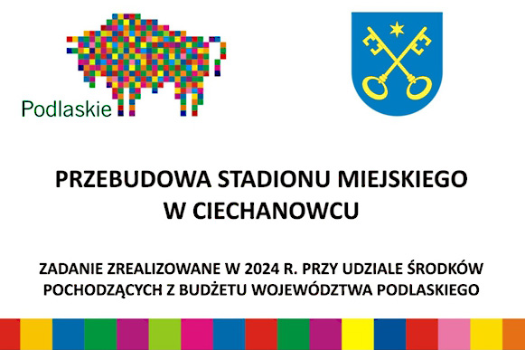 Dotacja celowa z budżetu Województwa Podlaskiego na zadanie „Przebudowa Stadionu Miejskiego w Ciechanowcu”
