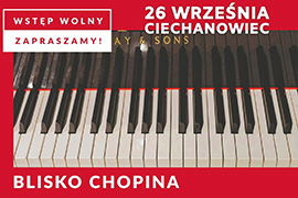Projekt Blisko Chopina - popularyzacja twórczości Fryderyka Chopina