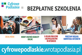 Cyfrowe Podlaskie - bezpłatne e-szkolenia dla mieszkańców województwa podlaskiego