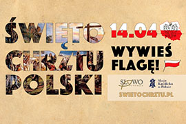 Święto Chrztu Polski - upamiętnienie chrztu Polski dokonanego 14 kwietnia 966 r.