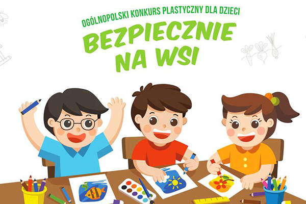 Konkurs Plastyczny dla Dzieci „Bezpiecznie na wsi mamy – od 30 lat z KRUS wypadkom zapobiegamy