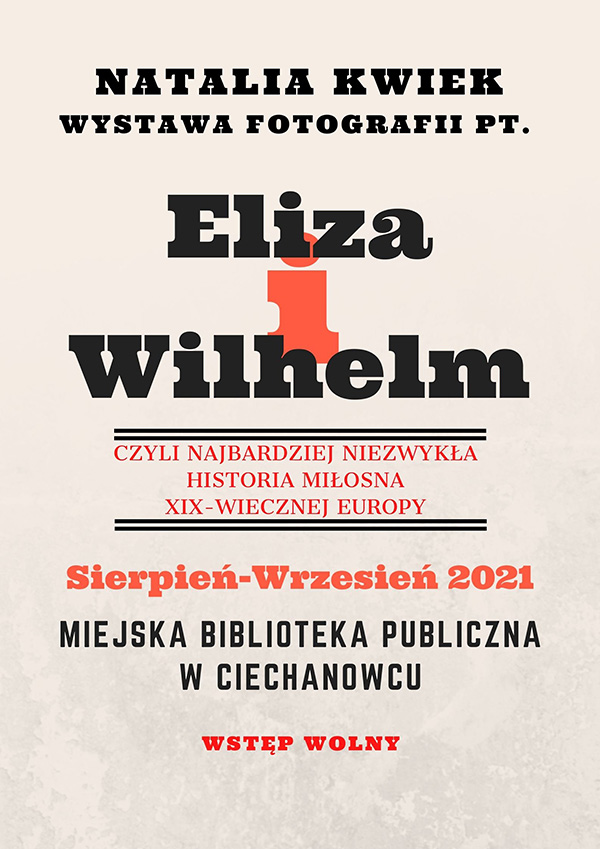 Wystawa fotografii Natalii Kwiek pt. „Eliza i Wilhelm - Niezwykła historia miłosna XIX wiecznej Europy”