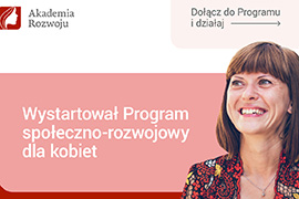 Akademia Rozwoju - program stworzony z myślą o kobietach z mniejszych miast i terenów wiejskich