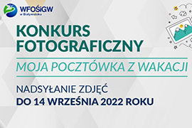 Konkurs fotograficzny "Moja pocztówka z wakacji" - zaprasza Wojewódzki Fundusz Ochrony Środowiska i Gospodarki Wodnej w Białymstoku