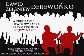 Koncert utworów Jacka Kaczmarskiego „Między Nami” w aranżacji Zbigniewa i Dawida Derewońko