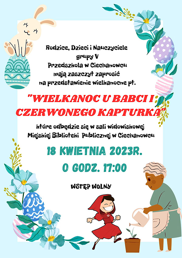 Przedszkolaki zapraszają na widowisko "Wielkanoc u Babci i Czerwonego Kapturka"