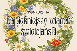 Konkurs na Najpiękniejszy Wianek Świętojański, nawiązanie do obrzędów Nocy Świętojańskie