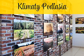 Piękno podlaskiej ziemi - Klimaty Podlasia wystawa fotografii Jerzego Rajeckiego
