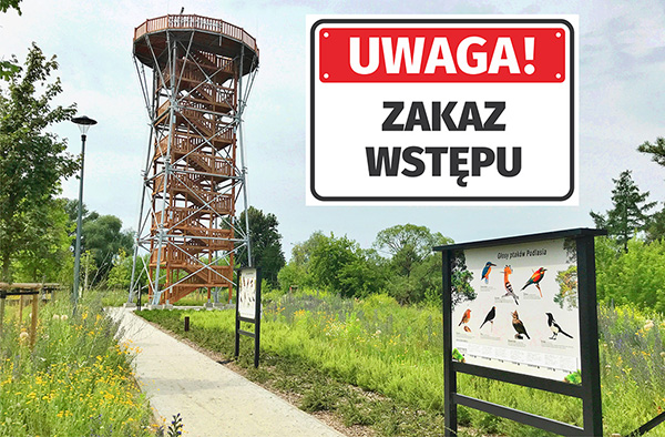 Obowiązuje zakaz wstępu.na ścieżkę edukacyjna, kładkę oraz wieżę widokową