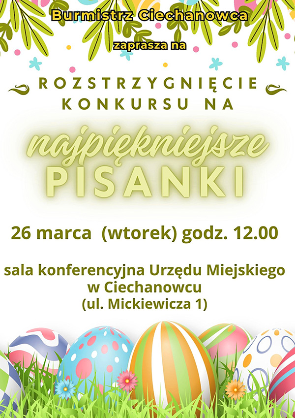 Rozstrzygnięcie konkursu na Najpiękniejsze Pisanki - Urząd  Miejski 26 marca godz. 12.00