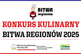 Trwa nabór zgłoszeń do X edycji Ogólnopolskiego Konkursu Kulinarnego „Bitwa Regionów”