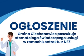Burmistrz Ciechanowca poszukuje stomatologa świadczącego usługi w ramach kontraktu z NFZ