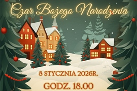 „Czar Bożego Narodzenia” – świąteczny spektakl  już 8 stycznia w Ciechanowcu