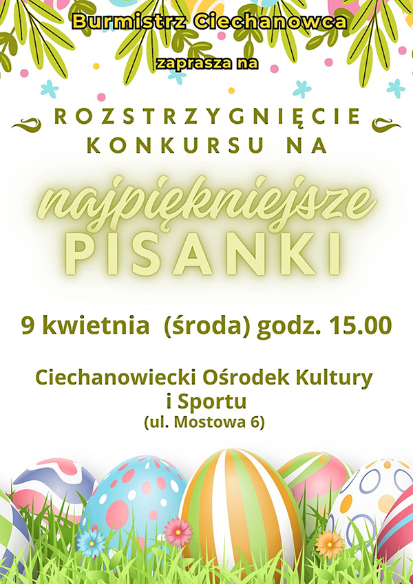Burmistrz Ciechanowca zaprasza na rozstrzygnięcie konkursu na Najpiękniejsze Pisanki