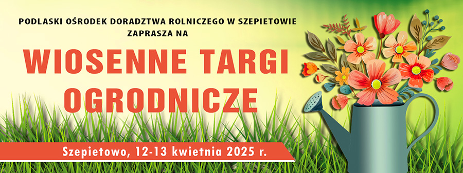 Niech wiosna rozkwitnie w ogrodach - Wiosenne Targi Ogrodnicze w Szepietowie