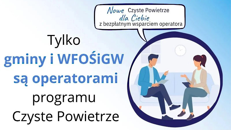 Tylko gminy i WFOŚiGW są operatorami programu Czyste Powietrze
