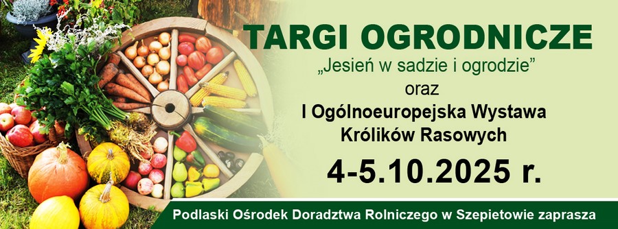 Jesień w sadzie i ogrodzie – zapraszamy na targi do Szepietowa w dniach 4 - 5 października