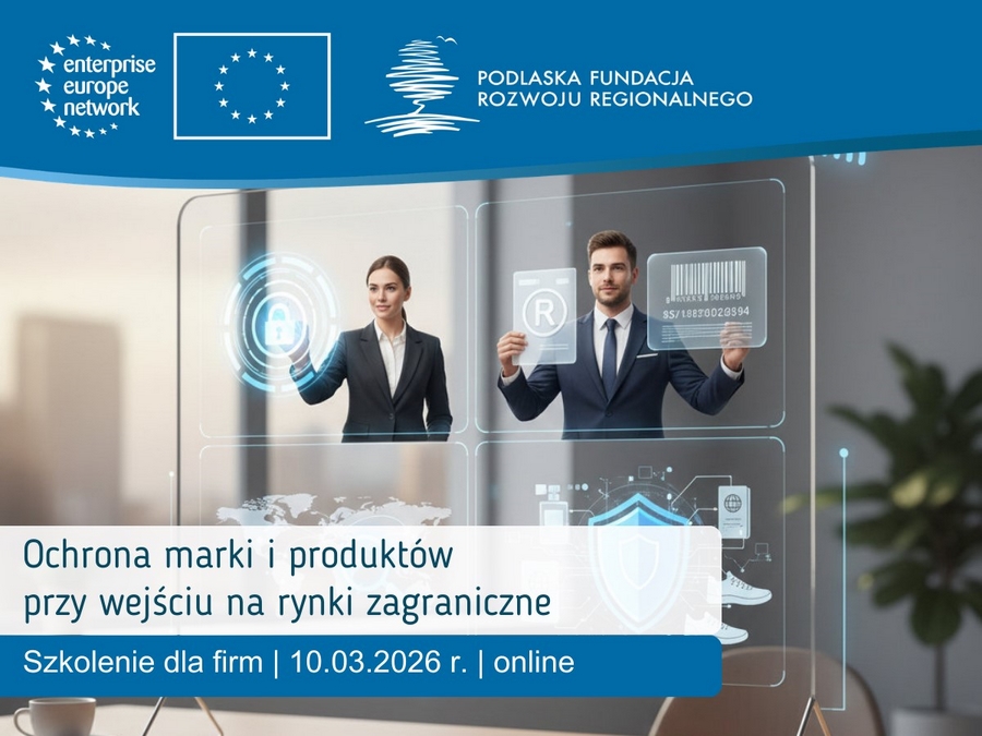 Ochrona marki na rynkach zagranicznych. Podlaska Fundacja Rozwoju Regionalnego organizuje bezpłatne szkolenie online dla firm