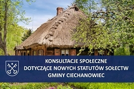 Konsultacje społeczne dotyczące nowych statutów sołectw Gminy Ciechanowiec