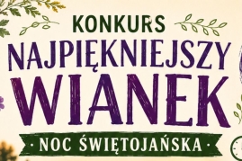 Konkurs na Najpiękniejszy Wianek Świętojański, nawiązanie do obrzędów Nocy Świętojańskie