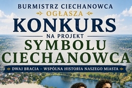 Burmistrz Ciechanowca ogłasza konkurs na projekt symbolu Ciechanowca