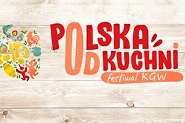 Festiwal „Polska od Kuchni” - trwają zapisy do konkursów dla Kół Gospodyń Wiejskich