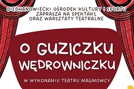 Ciechanowiecki Ośrodek Kultury zaprasza na bezpłatne przedstawienie lalkowe
