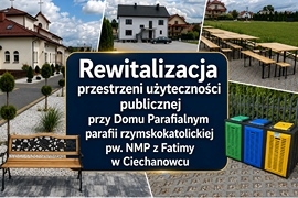 Zakończono rewitalizację przestrzeni przy Domu Parafialnym parafii pw. NMP z Fatimy w Ciechanowcu