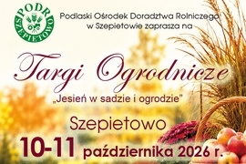 PODR Szepietowo zaprasza na Targi Ogrodnicze „Jesień w sadzie i ogrodzie”